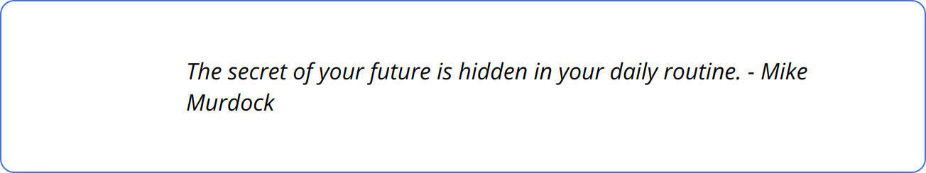 Quote - The secret of your future is hidden in your daily routine. - Mike Murdock