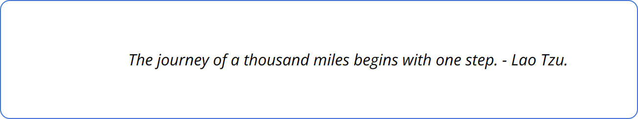 Quote - The journey of a thousand miles begins with one step. - Lao Tzu.