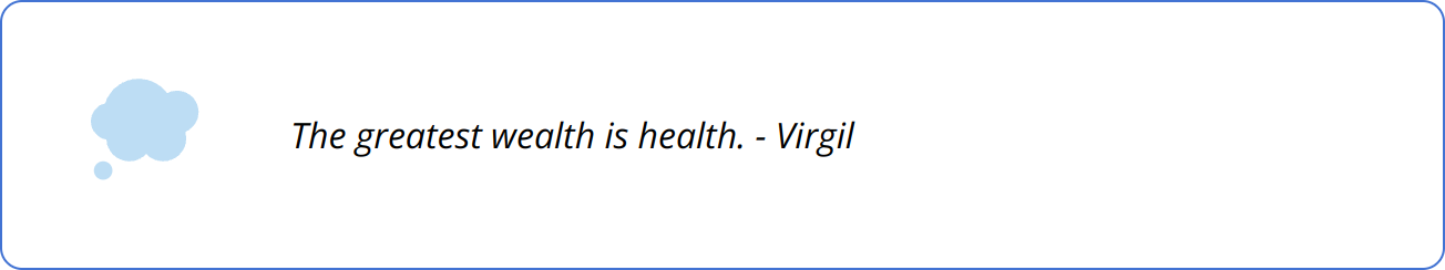 Quote - The greatest wealth is health. - Virgil